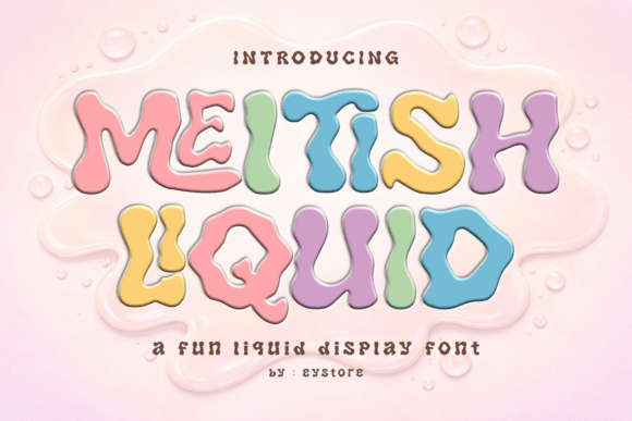 Meltish Liquid Font